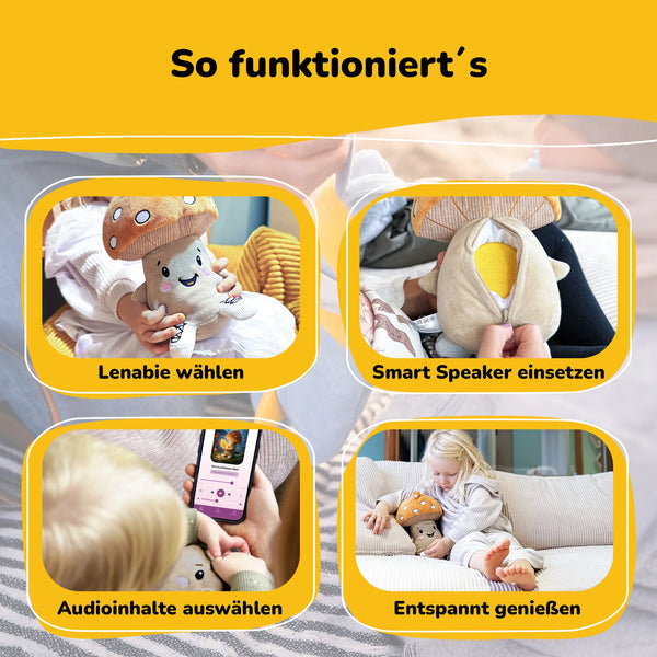 So funktioniert das Lenabo Starter Kit: Lenabie auswählen, mobilen Smart Speaker einsetzen, Audioinhalte per App steuern und entspannen – interaktives Hörspiel-Kuscheltier mit 60+ Minuten Spielzeit pro Lenabie.